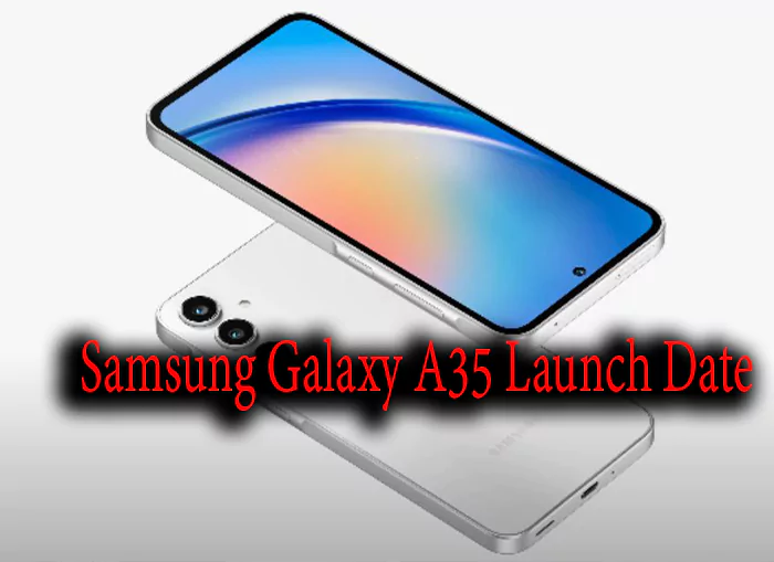 Samsung Galaxy A35 Launch Date